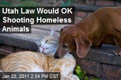 Utah Law Would OK Shooting Homeless Animals