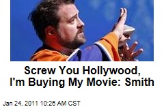 Screw You Hollywood, I'm Buying My Movie: Smith