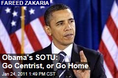 Obama's SOTU: Go Centrist, or Go Home