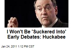 I Won't Be 'Suckered Into' Early Debates: Huckabee