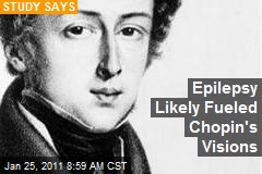 Epilepsy Likely Fueled Chopin's Visions