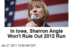 In Iowa, Sharron Angle Won't Rule Out 2012 Run