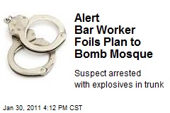 Alert Bar Worker Foils Plan to Bomb Mosque