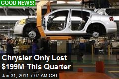 Chrysler Only Lost $199M This Quarter