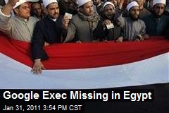 Google Exec Missing in Egypt