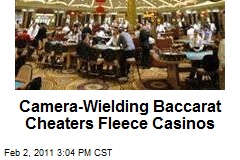 Camera-Wielding Baccarat Cheaters Fleece Casinos