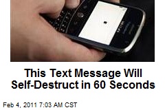 This Text Message Will Self-Destruct in 60 Seconds