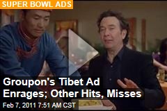 Groupon's Tibet Ad Enrages; Other Hits, Misses
