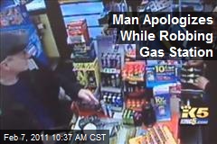 Man Apologizes While Robbing Gas Station