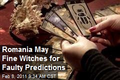 Romania May Fine Witches for Faulty Predictions