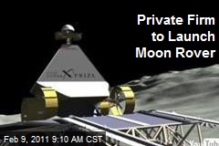 Private Firm to Launch Moon Rover