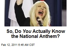 So, Do You Actually Know the National Anthem?