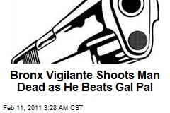 Bronx Vigilante Shoots Dead Man Beating Galpal