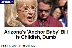 Arizona's 'Anchor Baby' Bill Is Childish, Dumb
