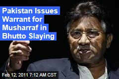 Pakistan Issues Warrant for Musharraf in Bhutto Slaying