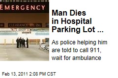 Man Dies in Hospital Parking Lot ...
