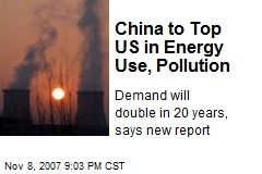 China to Top US in Energy Use, Pollution