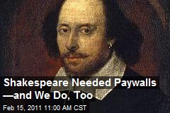 Shakespeare Needed Paywalls &mdash;and We Do, Too