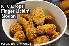 KFC Drops 'Finger Lickin' Good' Slogan