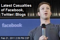 Latest Casualties of Facebook, Twitter: Blogs