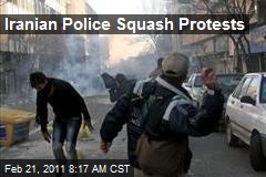 Iranian Police Squash Protests