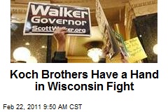 Koch Brothers Have a Hand in Wisconsin Fight