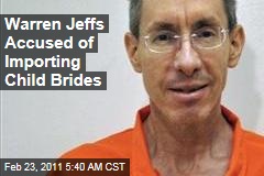 Polygamist Leader Warren Jeffs Accused of Importing Child Brides
