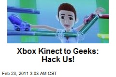 Xbox Kinect to Geeks: Hack Us!