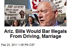 Ariz. Bills Would Bar Illegals From Driving, Marriage