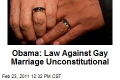 Obama: Law Against Gay Marriage Unconstitutional