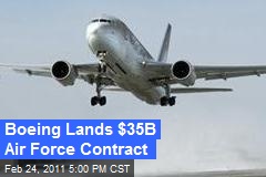 Boeing Lands $35B Air Force Contract