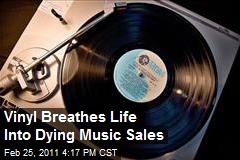 Vinyl Breathes Life Into Dying Music Sales