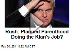 Rush Limbaugh on Abortions, New York City: 'Planned Parenthood Doing the Job the Klan Could Never Finish?'