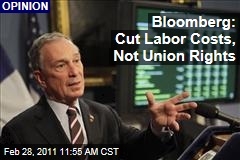 Michael Bloomberg on Wisconsin: Cut Labor Costs, Not Union Rights