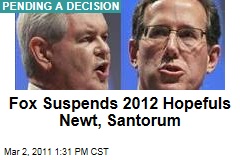 Fox News Suspends Newt Gingrich, Rick Santorum Over 2012 Ambitions