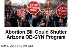 Abortion Bill Could Shutter Arizona OB-GYN Program