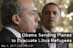 Obama Sending Planes to Evacuate Libyans