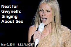 Next for Gwyneth Paltrow: Singing About Sex on Glee