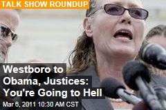 Westboro Baptist Church on President Obama, Supreme Court Justices: You're Going to Hell