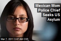 Female Police Chief Seeks US Asylum