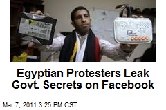 Egyptian Protesters Leak Govt. Secrets on Facebook