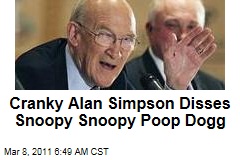 Alan Simpson Disses Snoopy Snoopy Poop Dog, Enema Man