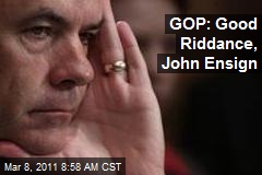 GOP: Good Riddance, John Ensign