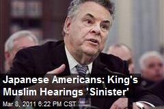 Japanese Americans: King's Muslim Hearings 'Sinister'