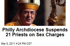 Philadelphia Archdiocese Suspends 21 Priests Accused of Molesting Minors