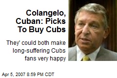 Colangelo, Cuban: Picks To Buy Cubs