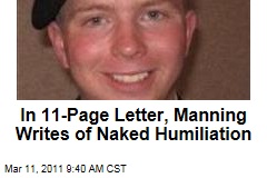 Bradley Manning Writes of Naked Humiliation in 11-Page Letter