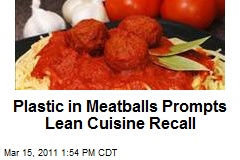 Plastic in Meatballs Prompts Lean Cuisine Recall
