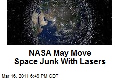 NASA May Move Space Junk With Lasers