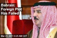 Bahrain Protests: King Hamad bin Isa al Khalifa Says Foreign Plot Has Failed